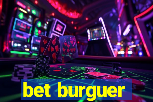 bet burguer