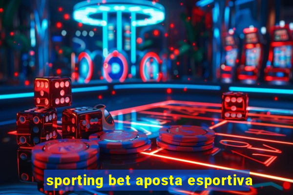 sporting bet aposta esportiva