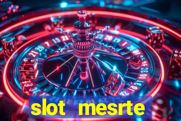 slot  mesrte