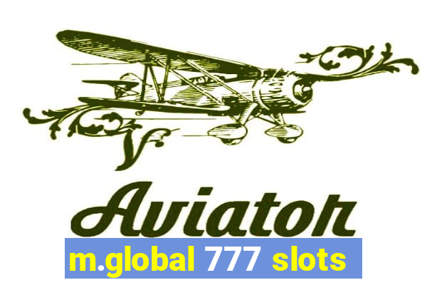 m.global 777 slots