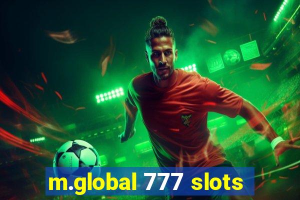 m.global 777 slots