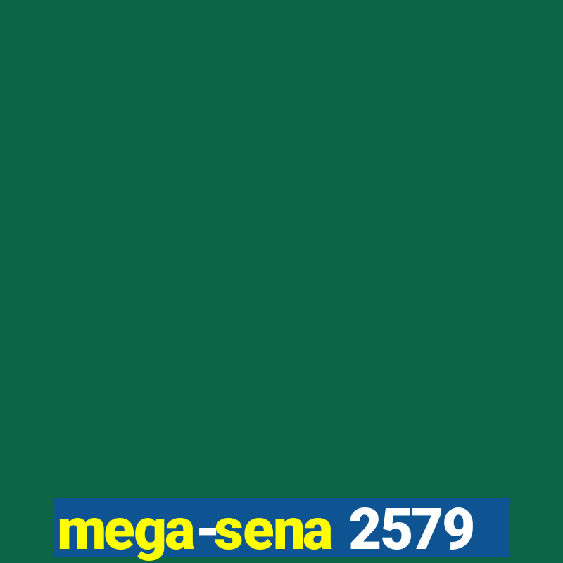 mega-sena 2579