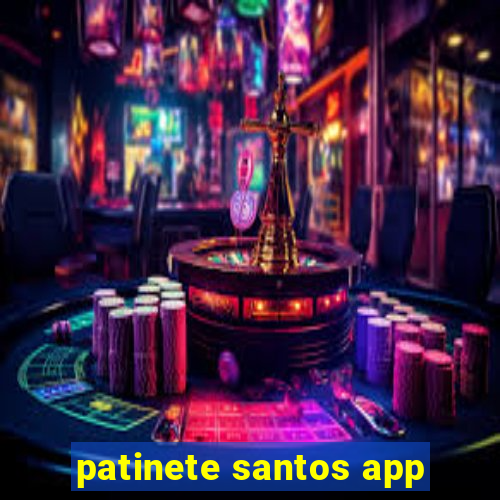 patinete santos app