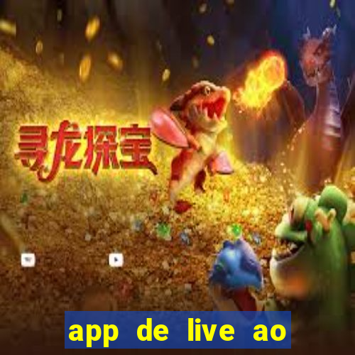 app de live ao vivo 18