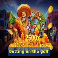 betting on the golf