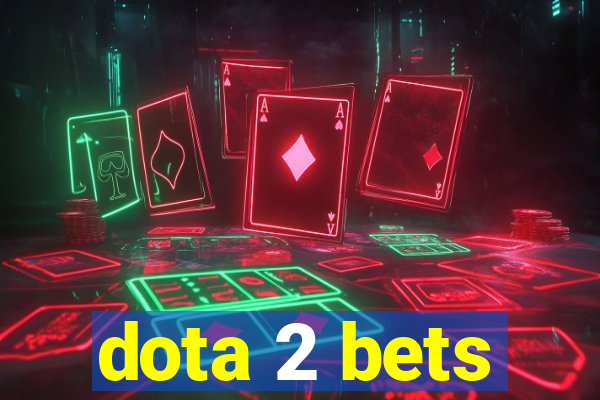 dota 2 bets