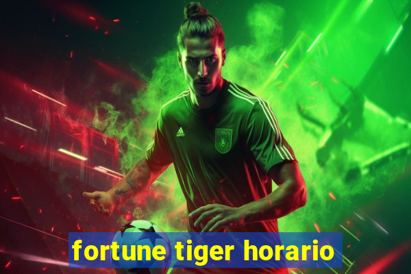 fortune tiger horario