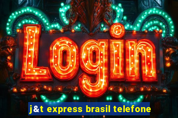 j&t express brasil telefone