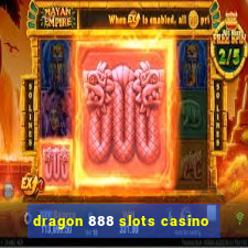 dragon 888 slots casino