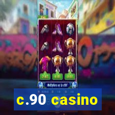 c.90 casino