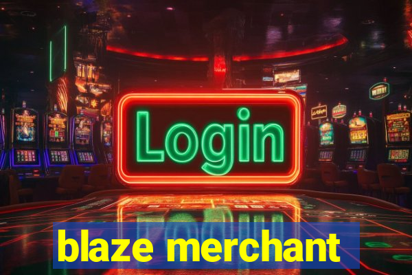 blaze merchant