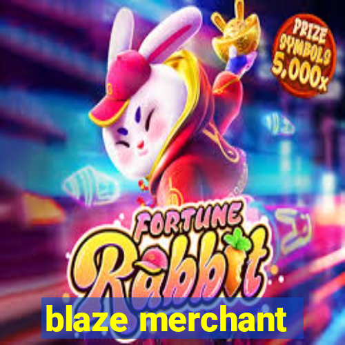 blaze merchant