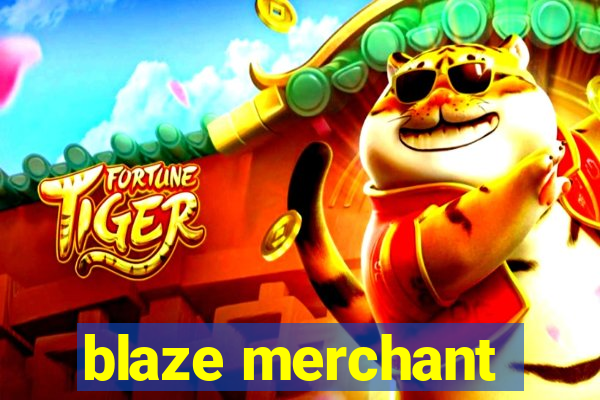 blaze merchant