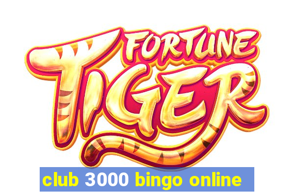 club 3000 bingo online