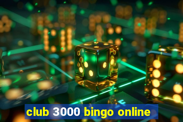 club 3000 bingo online