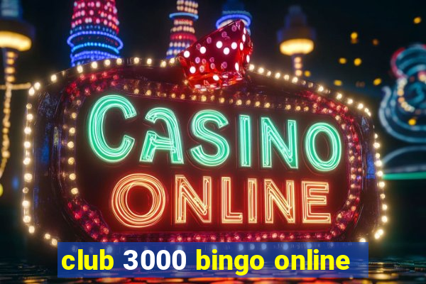 club 3000 bingo online