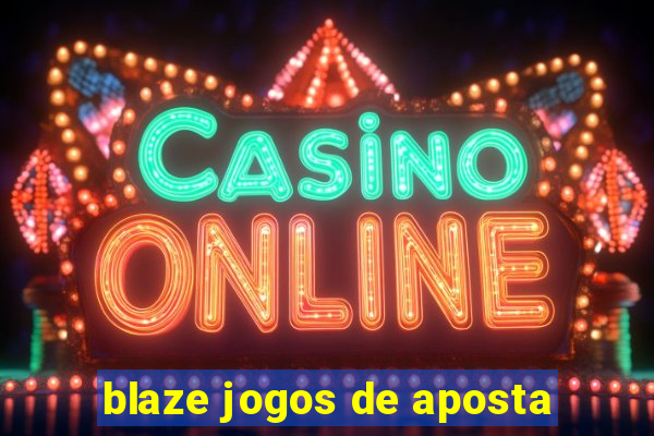 blaze jogos de aposta