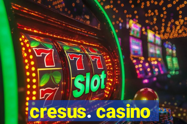 cresus. casino