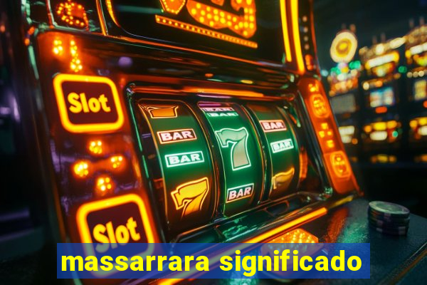 massarrara significado