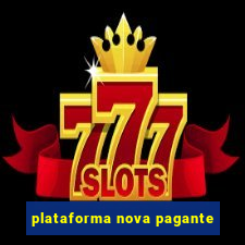 plataforma nova pagante