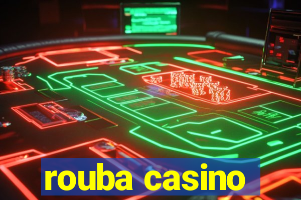 rouba casino