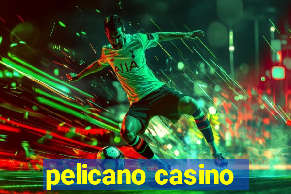 pelicano casino