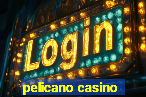 pelicano casino