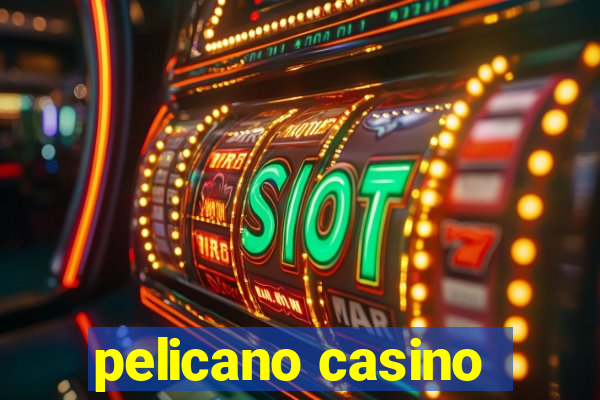 pelicano casino