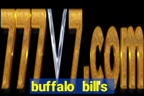 buffalo bill's resort and casino