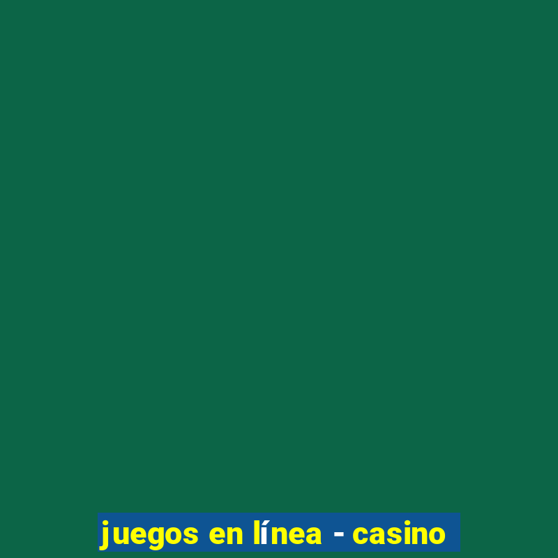 juegos en línea - casino