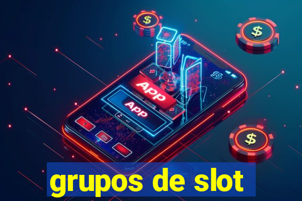 grupos de slot