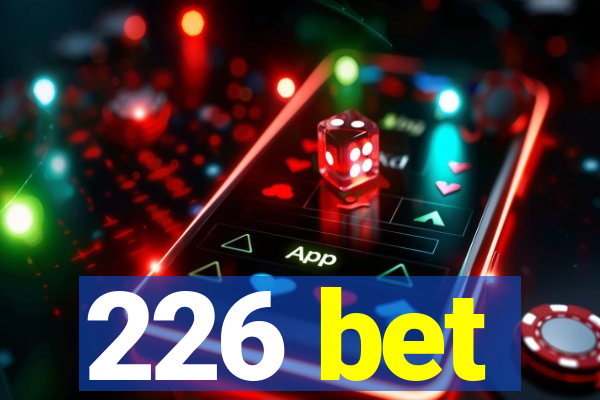 226 bet