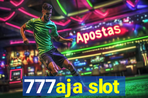 777aja slot