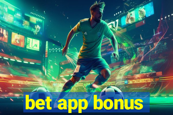 bet app bonus