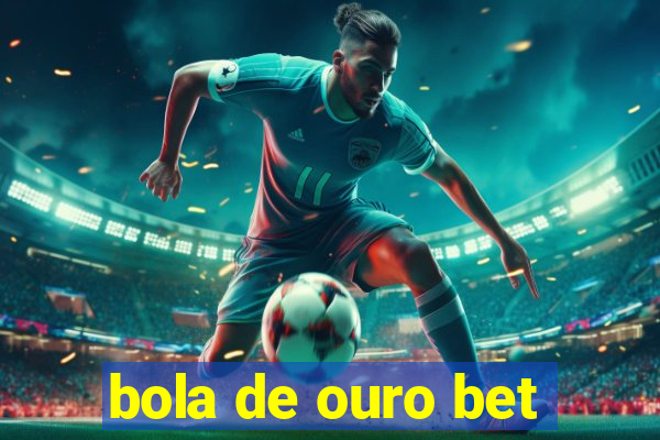 bola de ouro bet