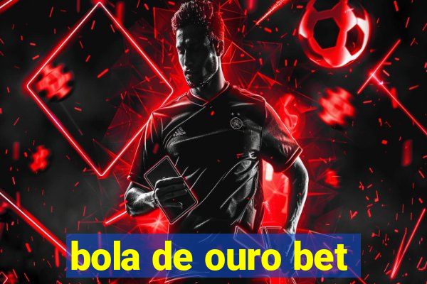 bola de ouro bet