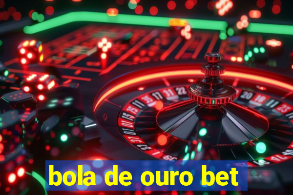 bola de ouro bet