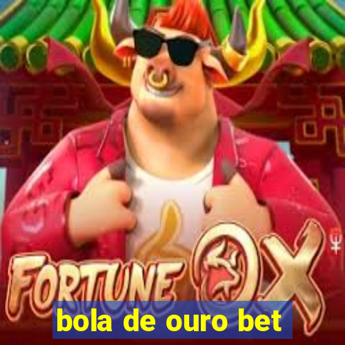 bola de ouro bet