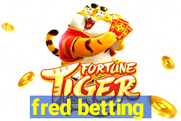 fred betting