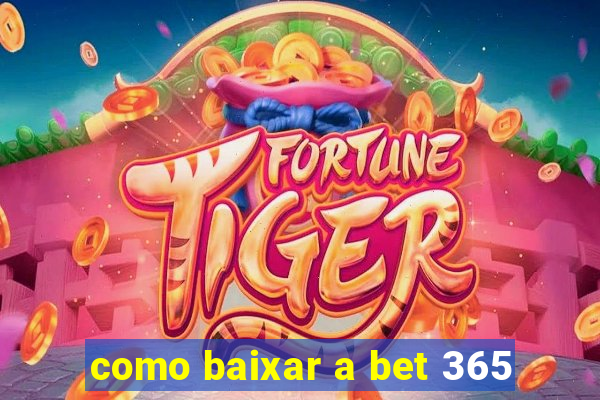 como baixar a bet 365