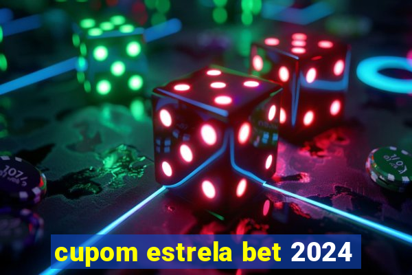 cupom estrela bet 2024