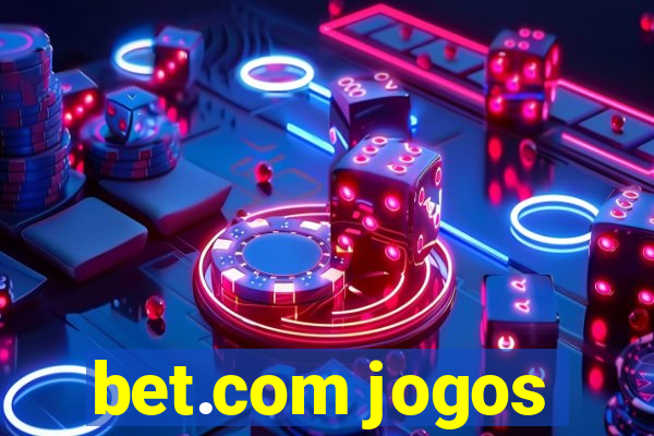 bet.com jogos