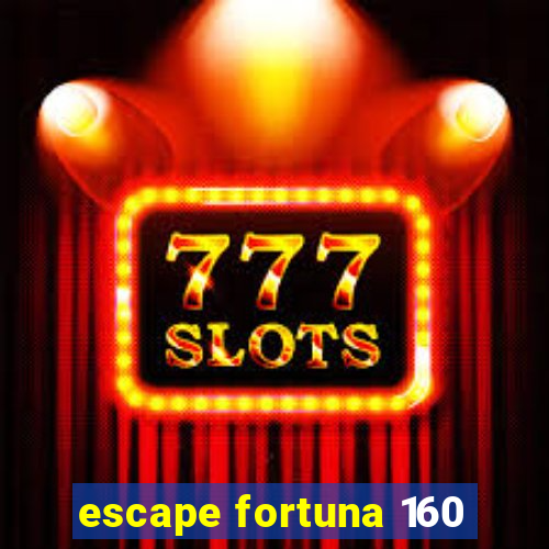 escape fortuna 160