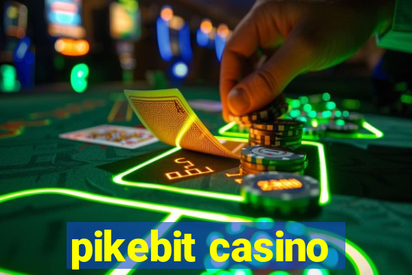 pikebit casino