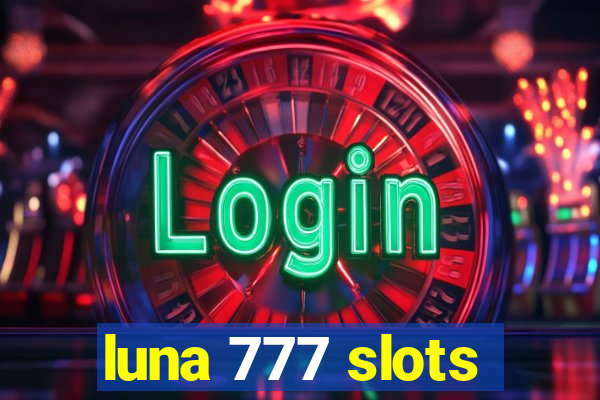 luna 777 slots