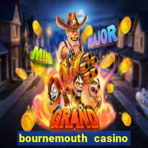 bournemouth casino opening hours