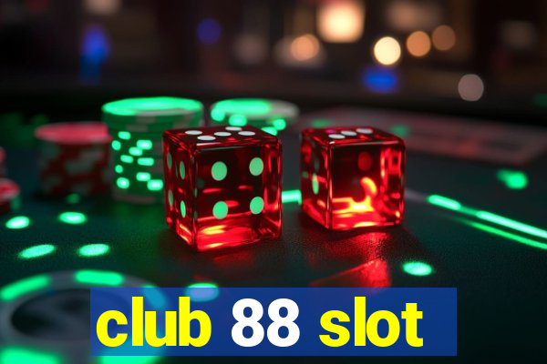 club 88 slot