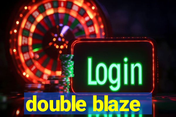 double blaze