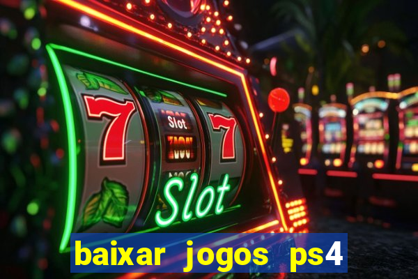 baixar jogos ps4 pkg pt-br