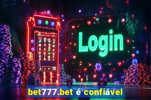 bet777.bet é confiável